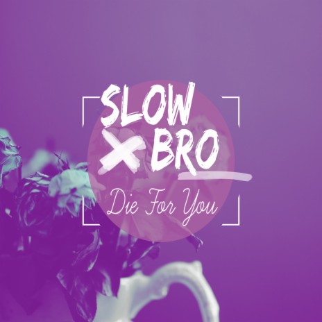 Die For You - slowed + reverb | Boomplay Music