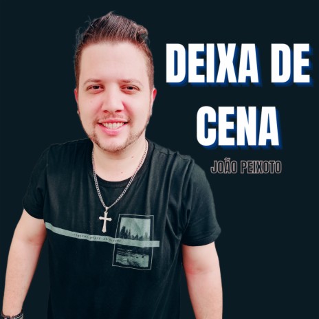 Deixa de Cena | Boomplay Music