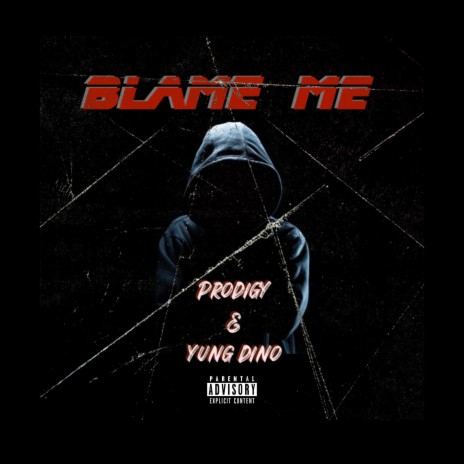 Blame Me ft. Prodigy | Boomplay Music