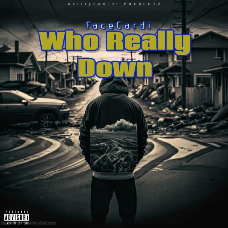 Who really down | Boomplay Music