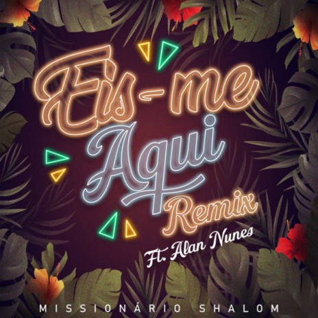 Eis-Me Aqui (Remix) ft. DJ Alan Nunes