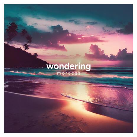 wondering | Boomplay Music