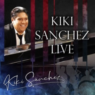 Kiki Sanchez (Live)