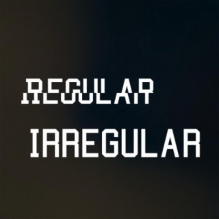 Regular Irregular