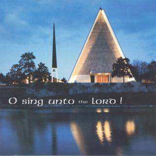 O Sing Unto the Lord!