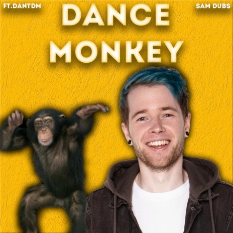 Dance Monkey ft. DanTDM | Boomplay Music