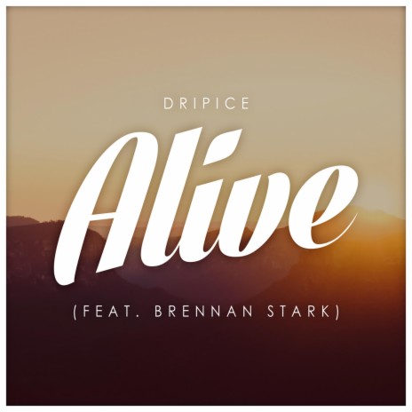 Alive (feat. Brennan Stark) | Boomplay Music