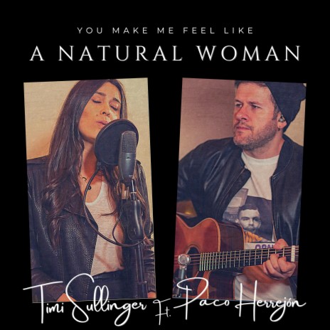 (You Make Me Feel Like) A Natural Woman ft. Paco Herrejon | Boomplay Music