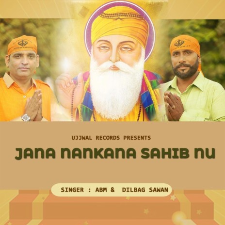 Jana Nankana Sahib Nu ft. Dilbag Sawan | Boomplay Music