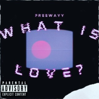 WHAT IS LOVE? EP