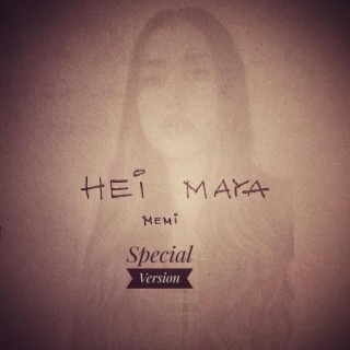 Hei maya By Memi (Special Version) lyrics | Boomplay Music