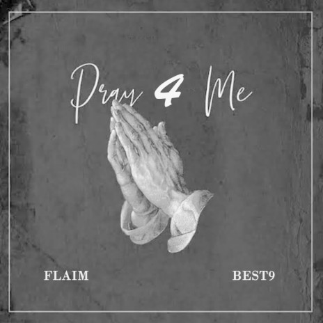 Pray 4 Me ft. Flaim