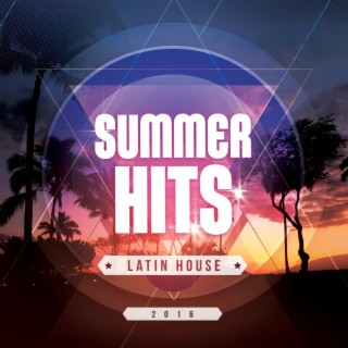 Latin House Summer Hits 2016