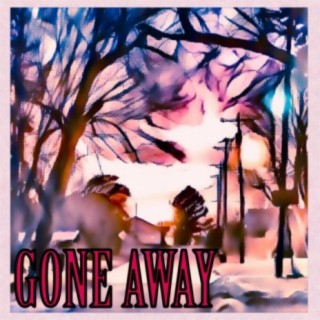 Gone Away