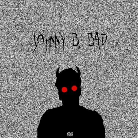 Johnny B. Bad | Boomplay Music
