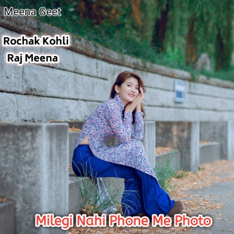 Milegi Nahi Phone Me Photo ft. Raj Meena | Boomplay Music