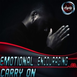 Emotional Encouraging Carry On