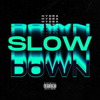 Slow Down