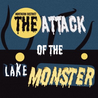 The Attack of the Lake Monster