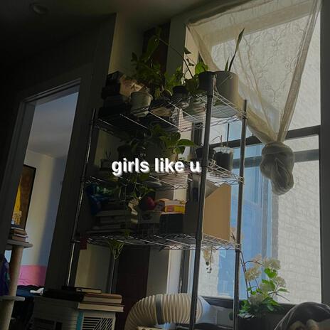 girls like u | Boomplay Music