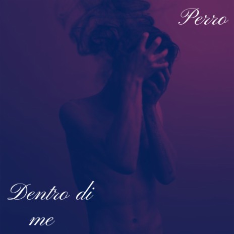 Dentro di me | Boomplay Music