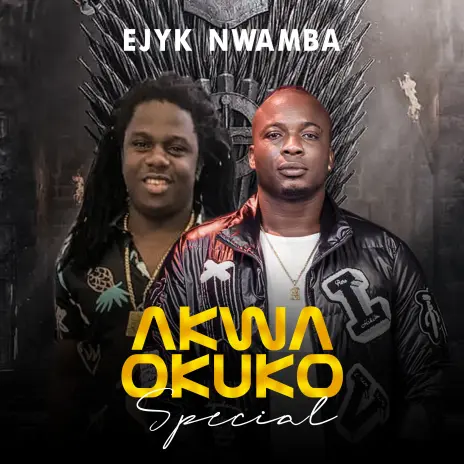 Okuko Ejyke Nwamba - AKWA OKUKO SPECIAL MP3 Download & Lyrics | Boomplay