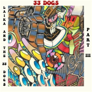 Laika & The 33 Dogs, Pt. 3