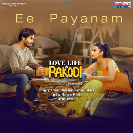 Ee Payanam (From "Love Life and Pakodi") ft. Ramya Behara & Pavan | Boomplay Music