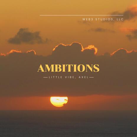 Ambitions ft. Axel | Boomplay Music