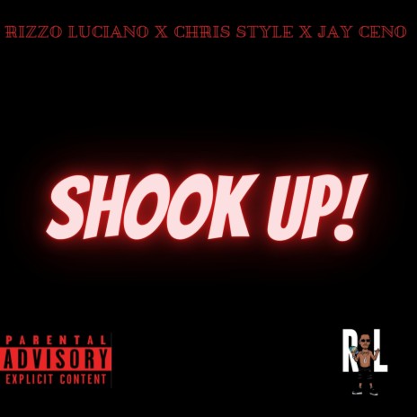 Shook Up ft. Chris Style & Jay Ceno 🅴 | Boomplay Music