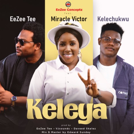 Keleya ft. EeZee Tee, Miracle Victor & Kelechukwu
