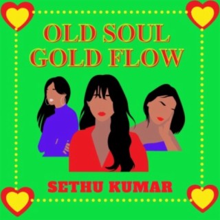 OLD SOUL GOLD FLOW