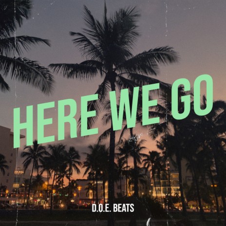 Here We Go | Boomplay Music