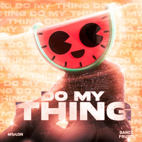 Do My Thing ft. Dance Fruits Music | Boomplay Music