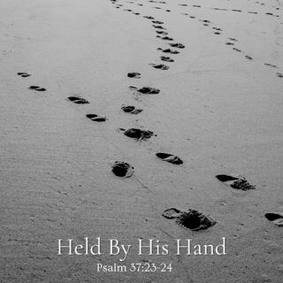 Held By His Hand (Psalm 37:23-24) - Instrumental