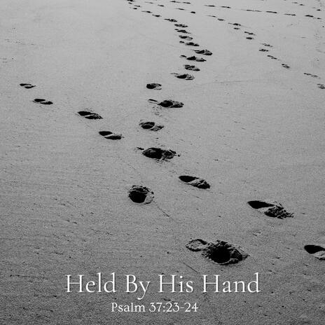 Held By His Hand (Psalm 37:23-24) - Instrumental | Boomplay Music