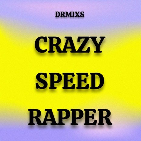 Crazy Speed Rapper