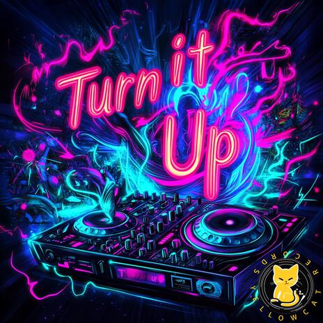 Turn it Up | Boomplay Music