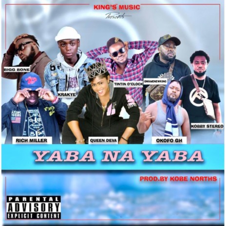 YABA NA YABA ft. Kobby Stereo, Queen Deva, Rich Miller, Biggbone & Krakye, Okofo GH, Tin Tin O'Clock | Boomplay Music