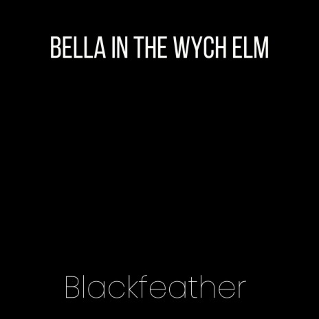 Bella in the Wych Elm | Boomplay Music