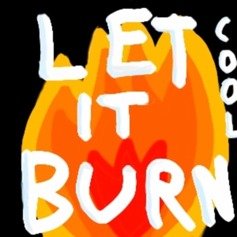 Let It Burn | Boomplay Music