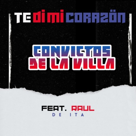 Te Di Mi Corazón ft. Raul De Ita | Boomplay Music