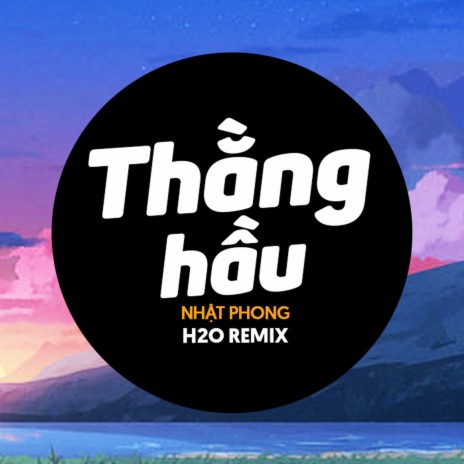 Thằng Hầu Remix (EDM) ft. Nhật Phong