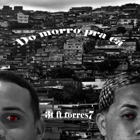 Do Morro pra Cá ft. torres7 | Boomplay Music