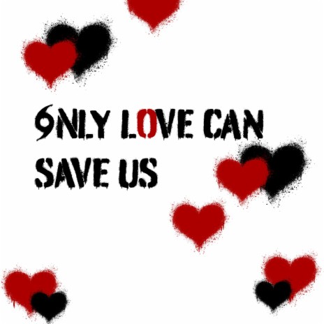 Only Love Can Save Us | Boomplay Music