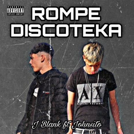 Rompe Discoteka ft. Johnsito | Boomplay Music