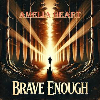 Brave Enough