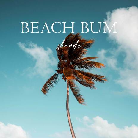 Beach Bum | Boomplay Music