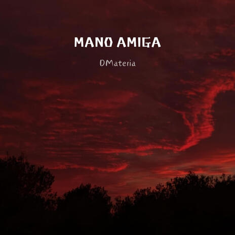 mano amiga | Boomplay Music