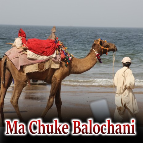 Ma Chuke Balochani | Boomplay Music